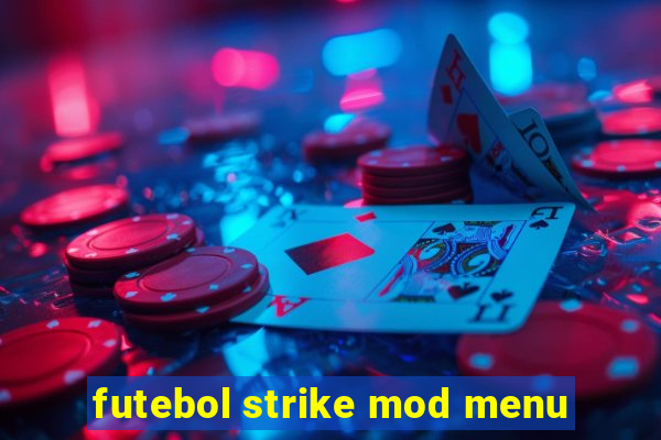 futebol strike mod menu